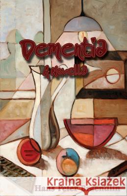 Dementia: A Novella Braendlin, Hans Peter 9781622490615 Biblio Publishing