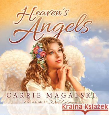 Heaven's Angels Carrie Magalski, Dona Gelsinger 9781622492954 Immersion Enterprises LLC