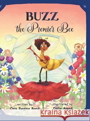 BUZZ, The Premier Bee Oris Regina Bond Dalia Awad 9781622496174
