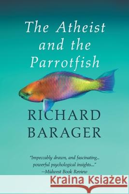 The Atheist and the Parrotfish Richard Barager, Eric Pinder 9781622530410 Evolved Publishing