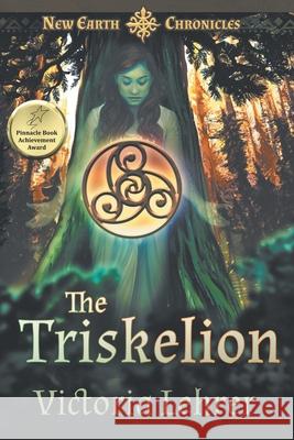 The Triskelion: A Visionary Sci-Fi Adventure Victoria Lehrer, Becky Stephens 9781622533756