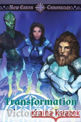 Transformation: A Visionary Sci-Fi Adventure Victoria Lehrer 9781622533848 Evolved Publishing