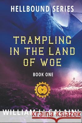 Trampling in the Land of Woe William Lj Galaini Lane Diamond 9781622535354 Evolved Publishing