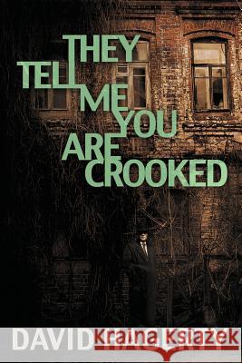 They Tell Me You Are Crooked David Hagerty, Darren Todd 9781622536191 Evolved Publishing