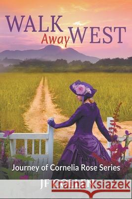 Walk Away West J. F. Collen Kimberly Goebel 9781622536375 Evolved Publishing