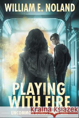 Playing with Fire: A Supernatural Urban Fantasy William E Noland Lane Diamond  9781622537150