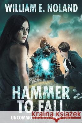 Hammer to Fall: A Supernatural Thriller William E. Noland Lane Diamond 9781622537174