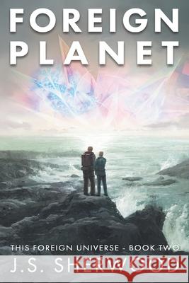 Foreign Planet J S Sherwood, Becky Stephens 9781622537457