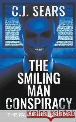 The Smiling Man Conspiracy C J Sears Lane Diamond  9781622537778 Evolved Publishing