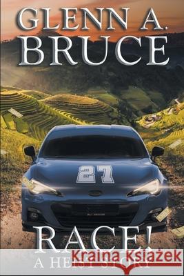 Race!: A Hei$t Story Glenn A. Bruce Jenni Sinclaire 9781622538300