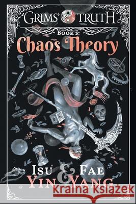 Chaos Theory Isu Yin, Fae Yang, Lane Diamond 9781622538799 Evolved Publishing