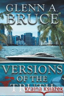 Versions of the Truth Glenn A. Bruce 9781622539338