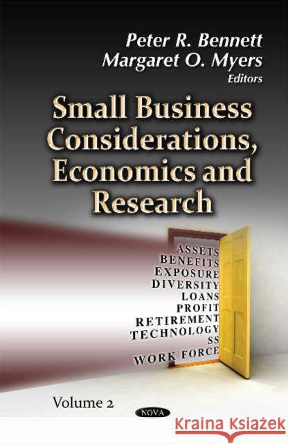 Small Business Considerations, Economics & Research: Volume 2 Peter R Bennett, Margaret O Myers 9781622572359 Nova Science Publishers Inc