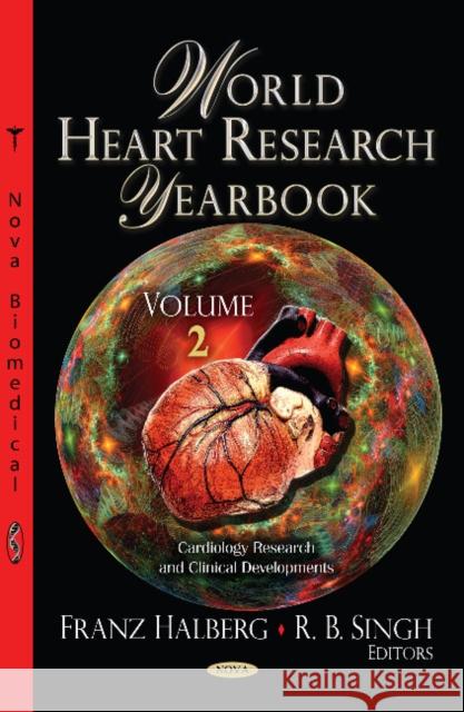 World Heart Research Yearbook: Volume 2 Franz Halberg, R B Singh, MD 9781622572618 Nova Science Publishers Inc