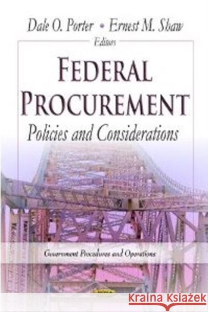 Federal Procurement: Policies & Considerations Dale O Porter, Ernest M Shaw 9781622573325