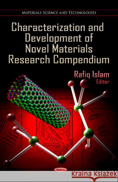 Characterization & Development of Novel Materials Research Compendium Rafiq Islam 9781622573349