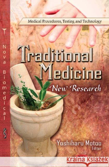 Traditional Medicine: New Research Yoshiharu Motoo 9781622574483
