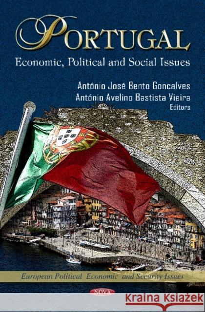 Portugal: Economic, Political & Social Issues António José Bento Goncalves 9781622574742 Nova Science Publishers Inc