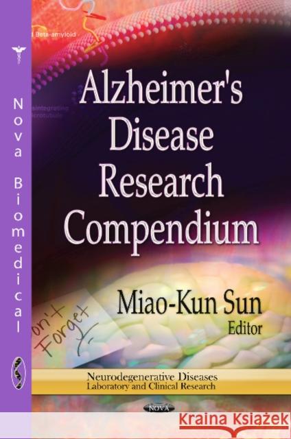 Alzheimer's Disease Research Compendium Miao-Kun Sun 9781622575107 Nova Science Publishers Inc