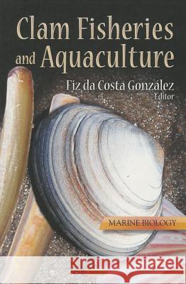 Clam Fisheries & Aquaculture Fiz da Costa González 9781622575183 Nova Science Publishers Inc