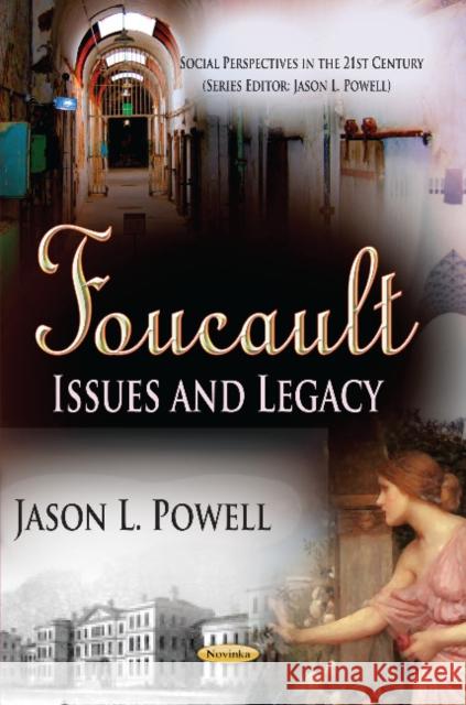 Foucault: Issues & Legacy Jason L Powell 9781622575398