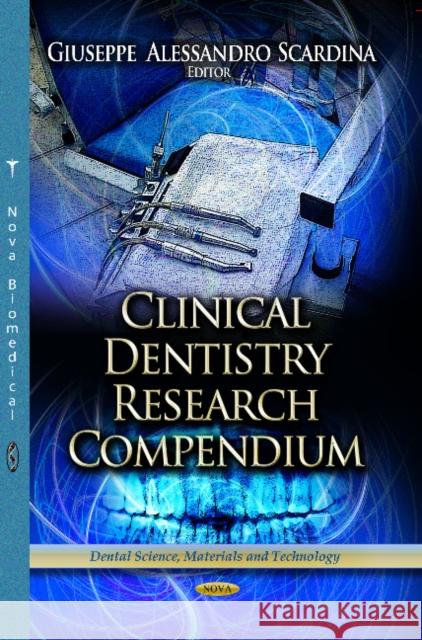 Clinical Dentistry Research Compendium Scardina Giuseppe Alessandro 9781622575749 Nova Science Publishers Inc