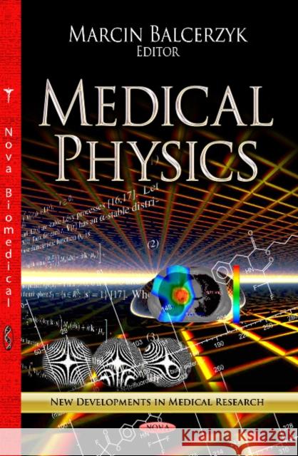 Medical Physics Marcin Balcerzyk 9781622575909 Nova Science Publishers Inc