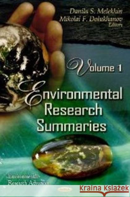 Environmental Research Summaries: Volume 1 Danila S Melekhin, Mikolai F Dolukhanov 9781622575985 Nova Science Publishers Inc