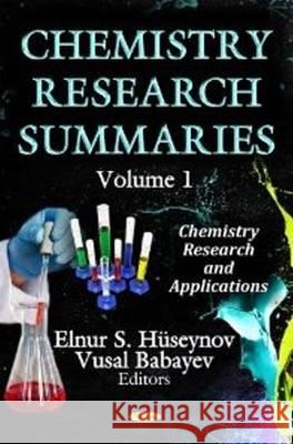 Chemistry Research Summaries: Volume 1 Elnur S Hüseynov, Vusal Babayev 9781622576333 Nova Science Publishers Inc