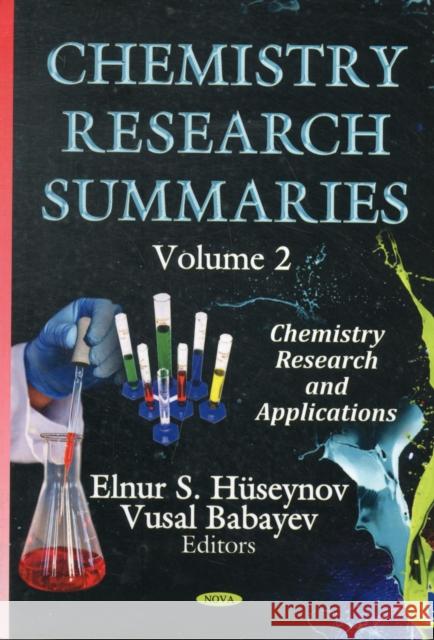 Chemistry Research Summaries: Volume 2 Elnur S Hüseynov, Vusal Babayev 9781622576340 Nova Science Publishers Inc