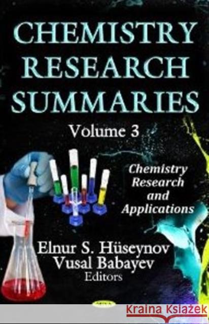 Chemistry Research Summaries: Volume 3 Elnur S Hüseynov, Vusal Babayev 9781622576357 Nova Science Publishers Inc