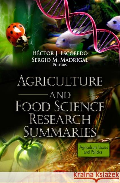 Agriculture & Food Science Research Summaries Héctor J Escobedo, Sergio M Madrigal 9781622577170