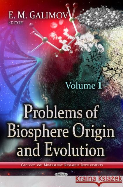 Problems of Biosphere Origin & Evolution: Volume 1 E M Galimov 9781622577705 Nova Science Publishers Inc