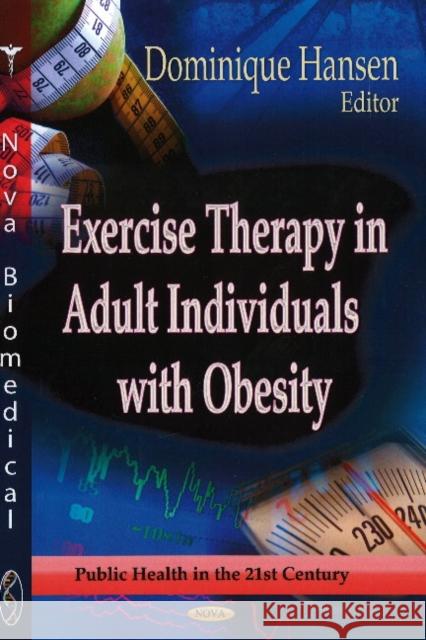 Exercise Therapy in Adult Individuals with Obesity Dominique Hansen 9781622578115 Nova Science Publishers Inc