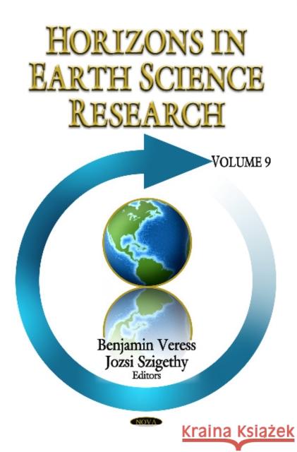 Horizons in Earth Science Research: Volume 9 Benjamin Veress, Jozsi Szigethy 9781622579549 Nova Science Publishers Inc