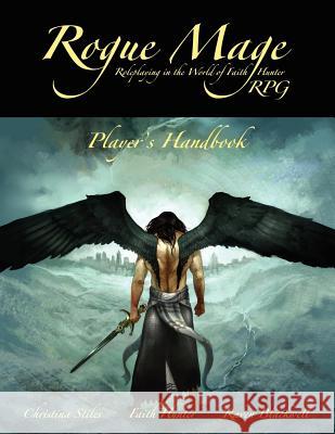 The Rogue Mage RPG Players Handbook Christina Stiles Faith Hunter Raven Blackwell 9781622680146 Bella Rosa Books