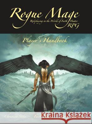 The Rogue Mage RPG Players Handbook Christina Stiles Faith Hunter Raven Blackwell 9781622680153 Bella Rosa Books