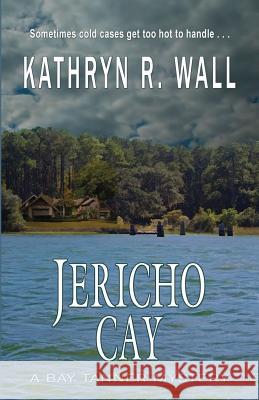 Jericho Cay Kathryn R. Wall 9781622680382 Bella Rosa Books