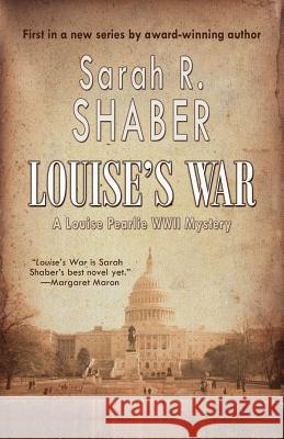 Louise's War Sarah R. Shaber 9781622680726