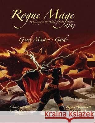 The Rogue Mage RPG Game Master's Guide Christina Stiles Faith Hunter Raven Blackwell 9781622680924 Bella Rosa Books