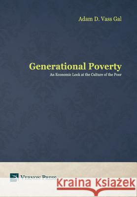 Generational Poverty Adam D. Vass Gal   9781622730186 Vernon Press