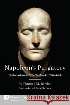 Napoleon's Purgatory: The Unseen Humanity of the 