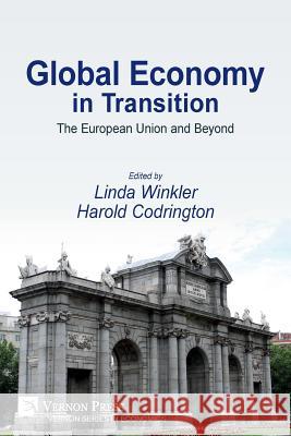 Global Economy in Transition: The European Union and Beyond Linda Winkler Harold Codrington 9781622733361 Vernon Press