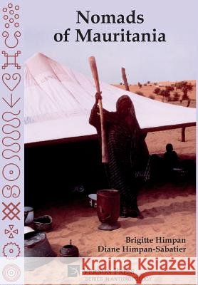 Nomads of Mauritania [B&W] Brigitte Himpan 9781622734566