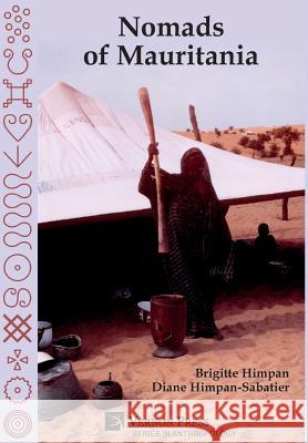 Nomads of Mauritania [B&W] Brigitte Himpan 9781622734566 Vernon Press