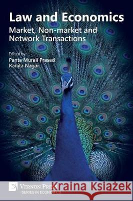 Law and Economics: Market, Non-market and Network Transactions Prasad, Panta Murali 9781622736706 Vernon Press
