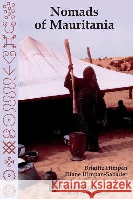 Nomads of Mauritania [Paperback, B&W] Brigitte Himpan, Diane Himpan-Sabatier 9781622737246
