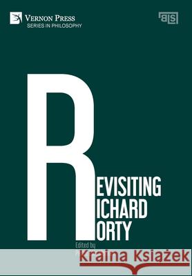 Revisiting Richard Rorty Pedro Góis Moreira 9781622737611