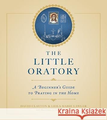 Little Oratory Lawler, Leila 9781622821761 Sophie Institute Press