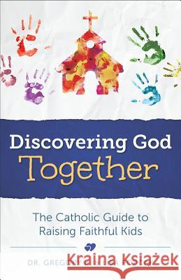 Discovering God Together Popcak, Gregory K. 9781622822461 Sophia Institute Press